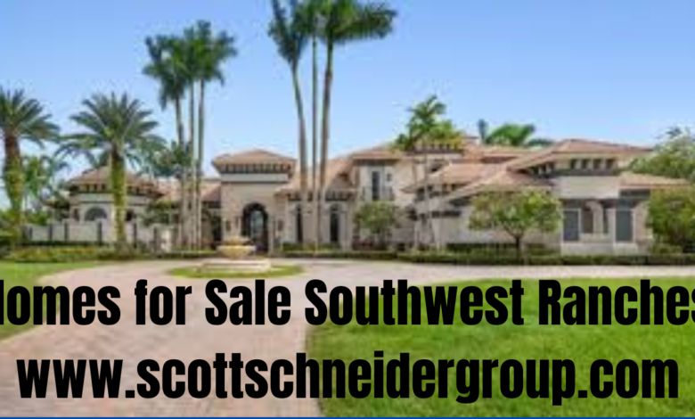 Homes for Sale Southwest Ranches www.scottschneidergroup.com