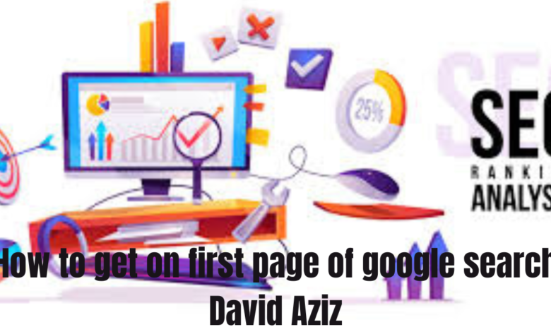 How to get on first page of google search David Aziz